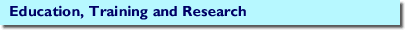 Education, Training and Research