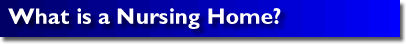 What is a Nursing Home